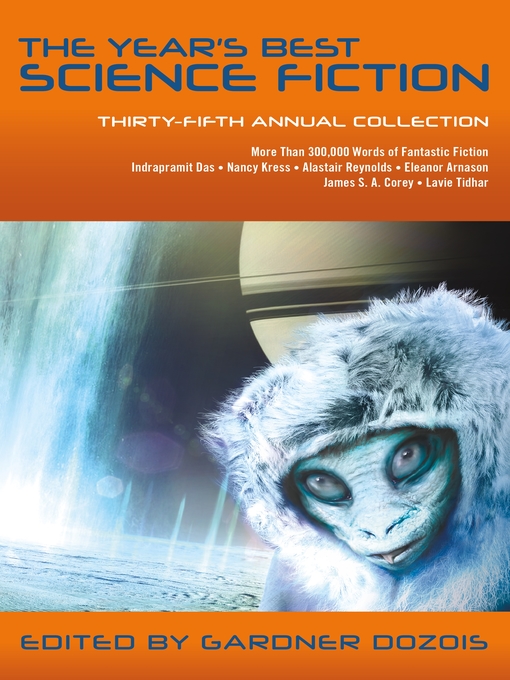 Title details for The Year's Best Science Fiction: Thirty-Fifth Annual Collection by Gardner Dozois - Wait list
